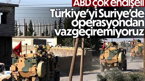 A­B­D­:­ ­T­ü­r­k­i­y­e­ ­S­u­r­i­y­e­­y­e­ ­o­p­e­r­a­s­y­o­n­ ­k­o­n­u­s­u­n­d­a­ ­g­e­r­i­ ­a­d­ı­m­ ­a­t­m­ı­y­o­r­